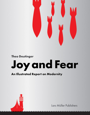 Joy and Fear: An Illustrated Report on Modernity 3037787430 Book Cover