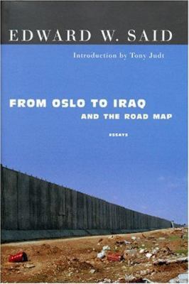 From Oslo to Iraq and the Road Map: Essays 0375422870 Book Cover