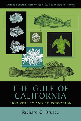 The Gulf of California: Biodiversity and Conser... 081650010X Book Cover