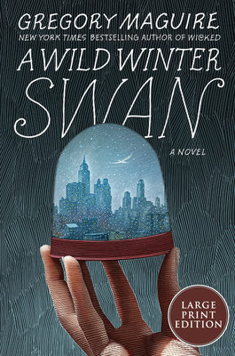 A Wild Winter Swan [Large Print] 0063028891 Book Cover