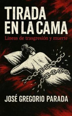 Tirada en la cama: Líneas de trasgresión y muer... [Spanish] 1976808553 Book Cover