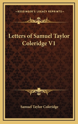 Letters of Samuel Taylor Coleridge V1 1163360228 Book Cover