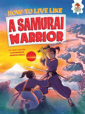 How to Live Like a Samurai Warrior 1512411639 Book Cover