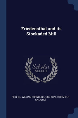 Friedensthal and its Stockaded Mill 1376645327 Book Cover