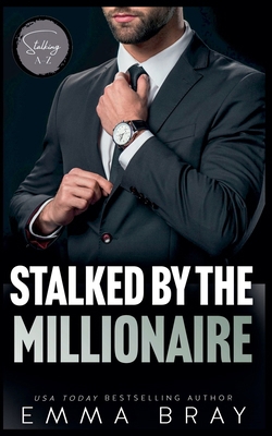 Stalked by the Millionaire B0D1FL8X2W Book Cover