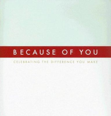 Because of You: Celebrating the Difference You ... 1932319190 Book Cover