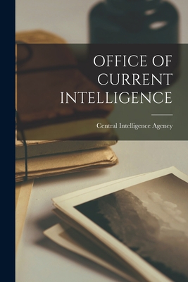 Office of Current Intelligence 1013370848 Book Cover