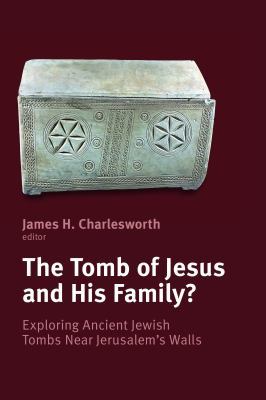 Tomb of Jesus and His Family?: Exploring Ancien... 0802867456 Book Cover