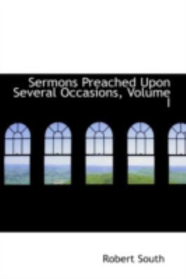 Sermons Preached Upon Several Occasions, Volume I 0559636326 Book Cover