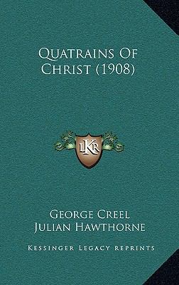 Quatrains Of Christ (1908) 1168729319 Book Cover
