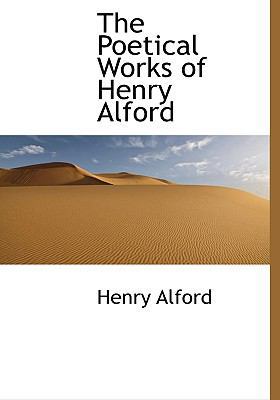 The Poetical Works of Henry Alford 1115356720 Book Cover