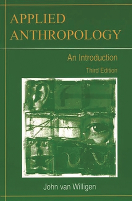 Applied Anthropology: An Introduction-- Third E... 0897898338 Book Cover