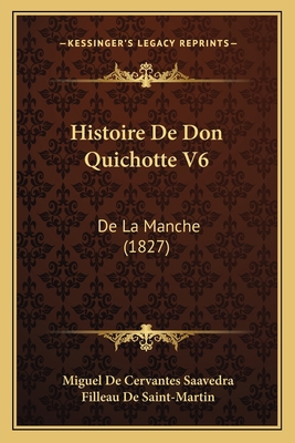 Histoire De Don Quichotte V6: De La Manche (1827) [French] 1167680936 Book Cover