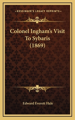 Colonel Ingham's Visit To Sybaris (1869) 1166646955 Book Cover
