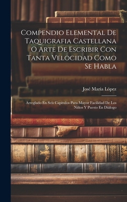 Compendio Elemental De Taquigrafia Castellana O... [Spanish] 1019546719 Book Cover