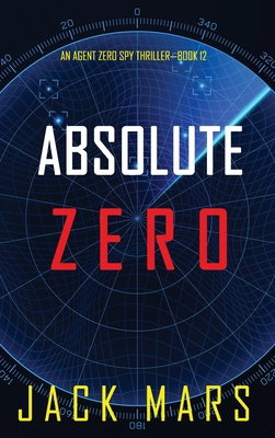 Absolute Zero (An Agent Zero Spy Thriller-Book ... 1094392707 Book Cover