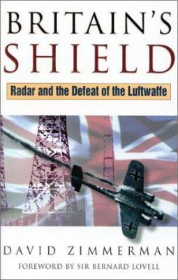 Britain's Shield: Radar and the Defeat of the L... 0750917997 Book Cover