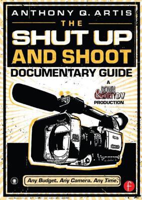 The Shut up and Shoot Documentary Guide : A dow... B007YXQUNW Book Cover