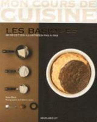 Mon Cours De Cuisine/Les Basiques/80 Recettes I... [French] 2501054253 Book Cover