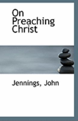 On Preaching Christ 111323931X Book Cover