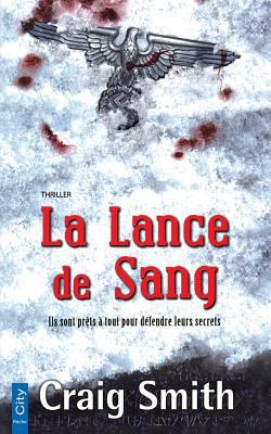 La lance de sang [French] 2824604093 Book Cover