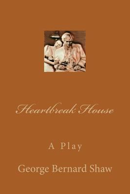 Heartbreak House 1979599599 Book Cover
