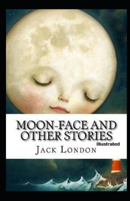 Moon-Face & Other Stories Illustrated            Book Cover