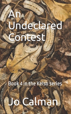 An Undeclared Contest: Book 4 in the Kelso series B09MYHKRV8 Book Cover
