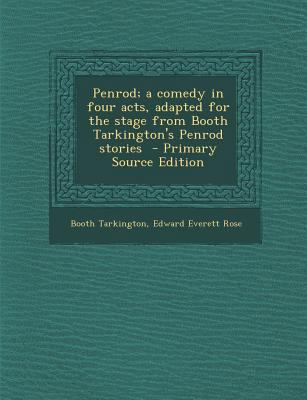 Penrod; A Comedy in Four Acts, Adapted for the ... 128762524X Book Cover
