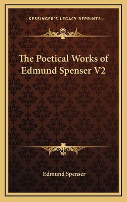 The Poetical Works of Edmund Spenser V2 1163362034 Book Cover