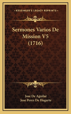 Sermones Varios De Mission V5 (1716) [Spanish] 1167305663 Book Cover