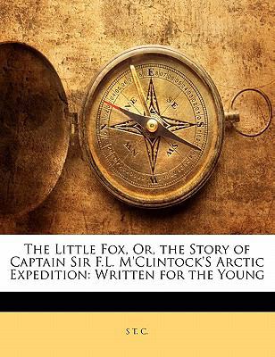 The Little Fox, Or, the Story of Captain Sir F.... 1141701480 Book Cover