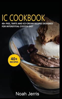 IC Cookbook: 40+ Pies, Tarts and Ice-Cream Reci... 1664032657 Book Cover