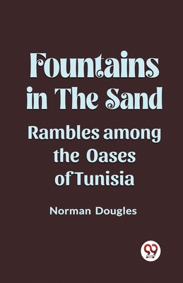 Fountains in the Sand Rambles Among the Oases o... 9361425838 Book Cover