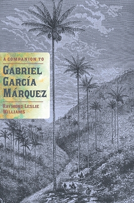 A Companion to Gabriel García Márquez 1855662523 Book Cover