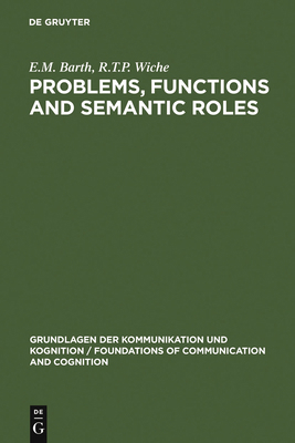 Problems, Functions and Semantic Roles: A Pragm... 311009861X Book Cover