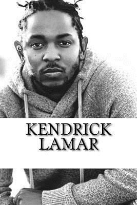 Kendrick Lamar: A Biography 1545511063 Book Cover