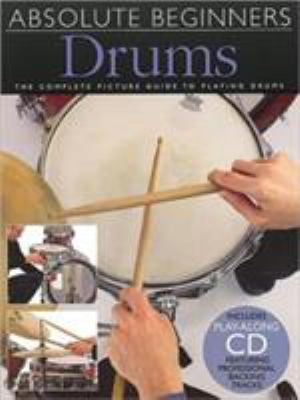 Drums: The Complete Picture Guide to Playing Drums 0711974292 Book Cover