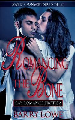 Romancing The Bone: Gay Romance Erotica 1909934267 Book Cover