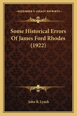 Some Historical Errors Of James Ford Rhodes (1922) 1163934615 Book Cover