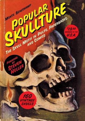 Popular Skullture: The Skull Motif in Pulps, Pa... 1616555610 Book Cover