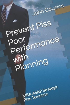 Prevent Piss Poor Performance with Planning: MB... B08LNBWCFS Book Cover