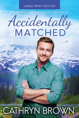 Accidentally Matched: Large Print 1945527323 Book Cover