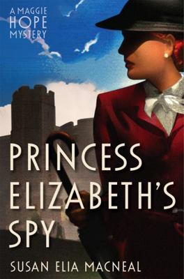 Princess Elizabeth's Spy (Maggie Hope) 1472114000 Book Cover