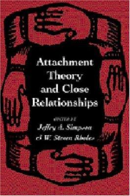 Attachment Theory and Close Relationships 1572301023 Book Cover