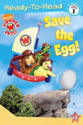Save the Egg! (Wonder Pets!) 1416971033 Book Cover