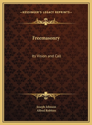 Freemasonry: Its Vision and Call 1169722903 Book Cover