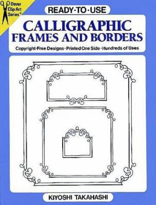 Ready-to-Use Calligraphic Frames and Borders 0486261093 Book Cover