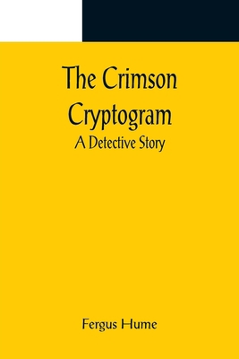 The Crimson Cryptogram; A Detective Story 9356082596 Book Cover