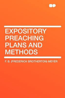 Expository Preaching Plans and Methods 1407789775 Book Cover